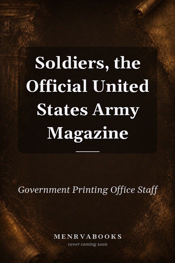Soldiers, the Official United States Army Magazine