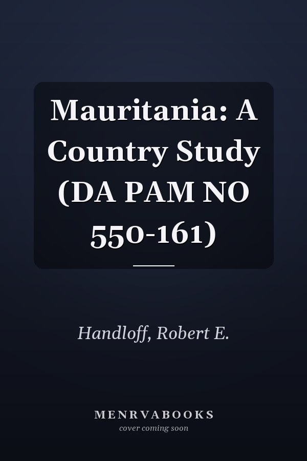 Mauritania: A Country Study (DA PAM NO 550-161)