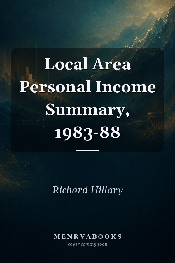 Local Area Personal Income Summary, 1983-88