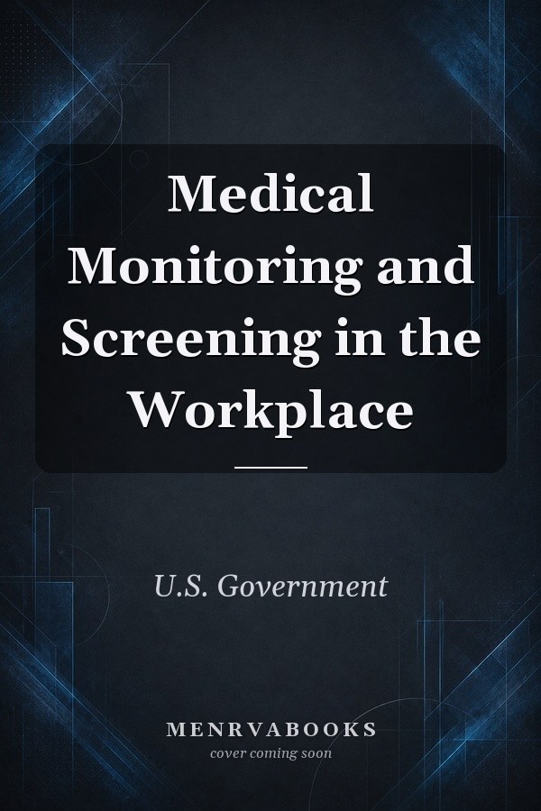 Medical Monitoring and Screening in the Workplace