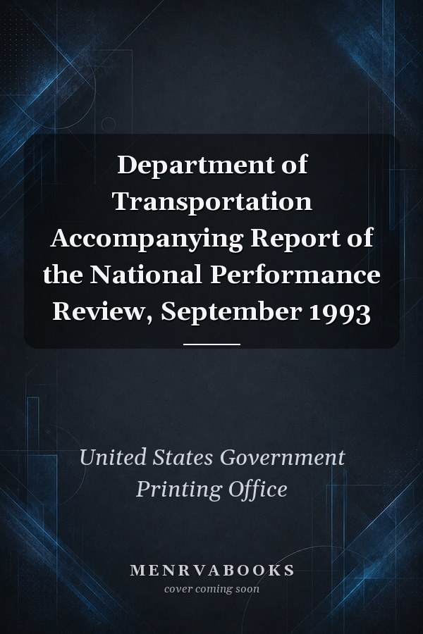 Department of Transportation Accompanying Report of the National Performance Review, September 1993