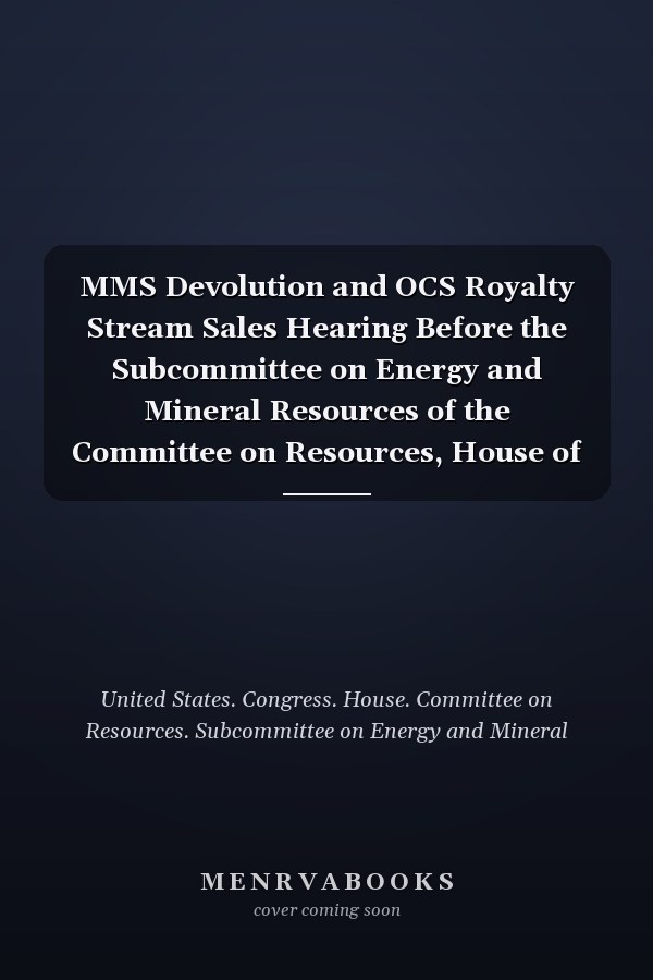 MMS Devolution and OCS Royalty Stream Sales Hearing Before the Subcommittee on Energy and Mineral Resources of the Committee on Resources, House of Representatives, One Hundred Fourth Congress, First Session, on Review of the REGO II Proposal to Devolve the Functions of the MMS with Regard to Leasing and Operations Management of the OCS Energy and Mineral Resources to Another Agency, Together with a Proposal to Sell a Portion of the OCS Royalty Stream MMS Collects on Behalf of the Federal Treasu