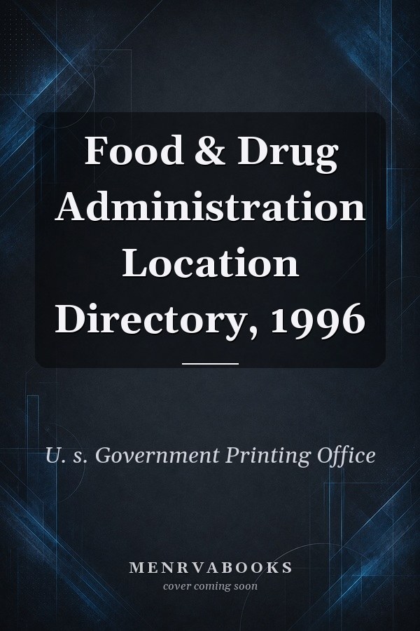 Food & Drug Administration Location Directory, 1996