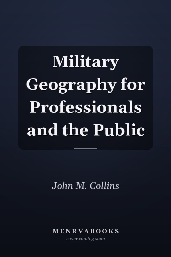 Military Geography for Professionals and the Public