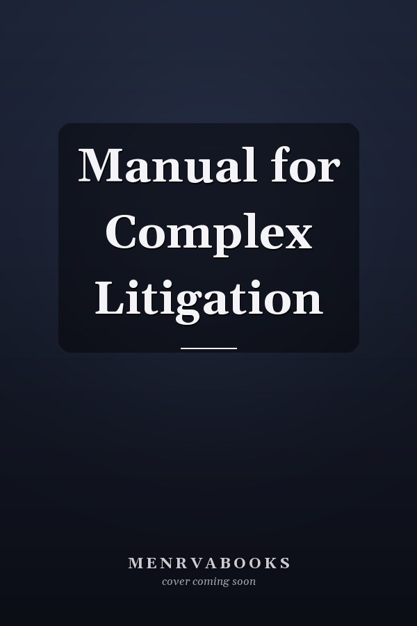 Manual for Complex Litigation