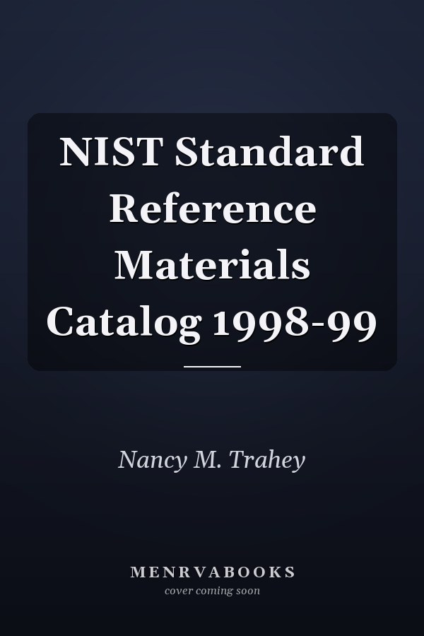 NIST Standard Reference Materials Catalog 1998-99
