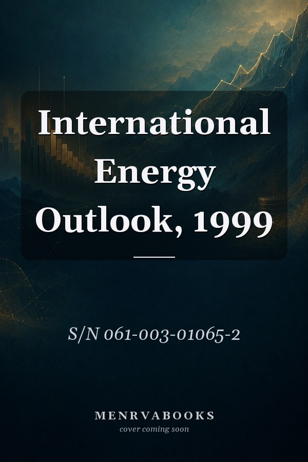 International Energy Outlook, 1999