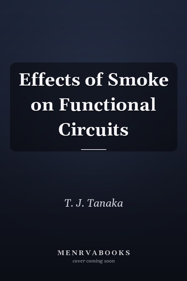 Effects of Smoke on Functional Circuits