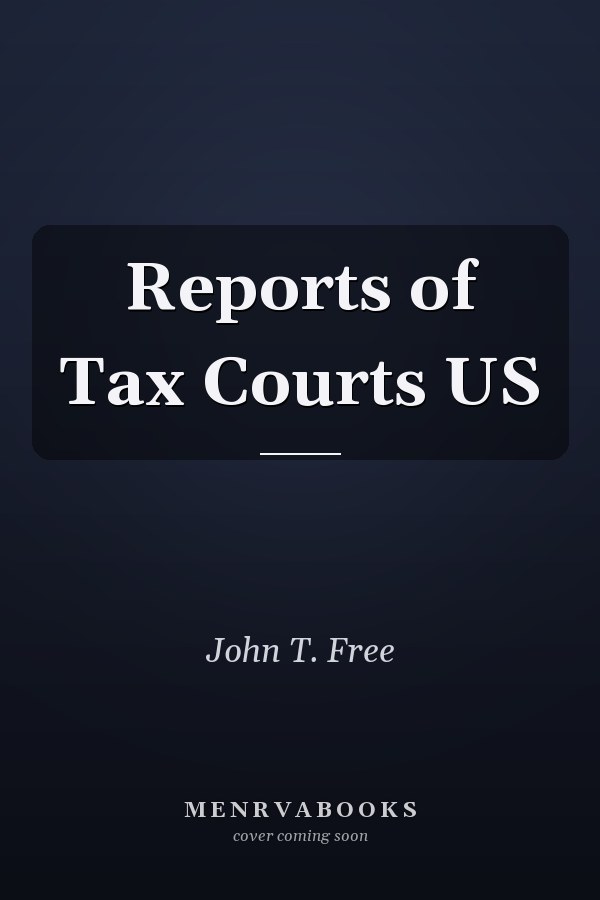 Reports of Tax Courts US