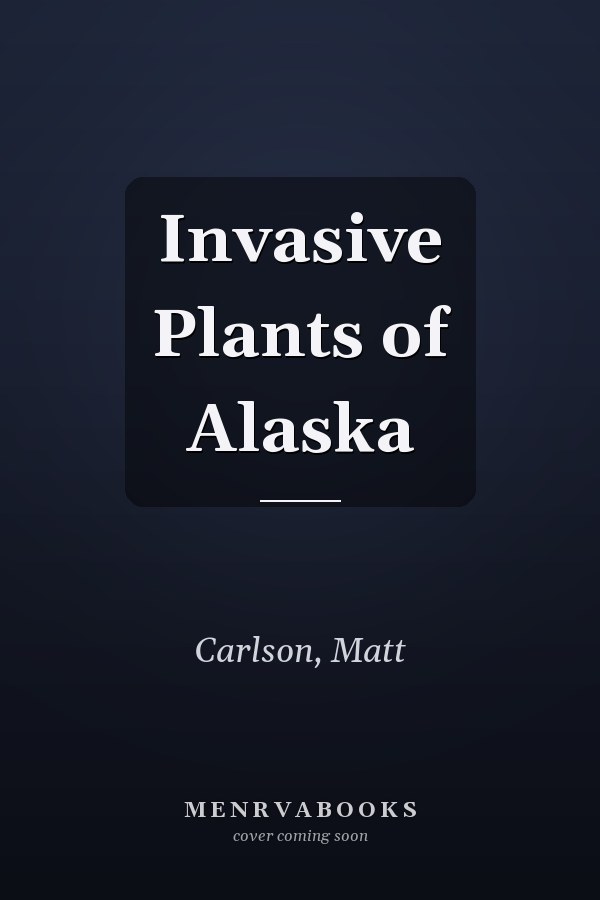 Invasive Plants of Alaska