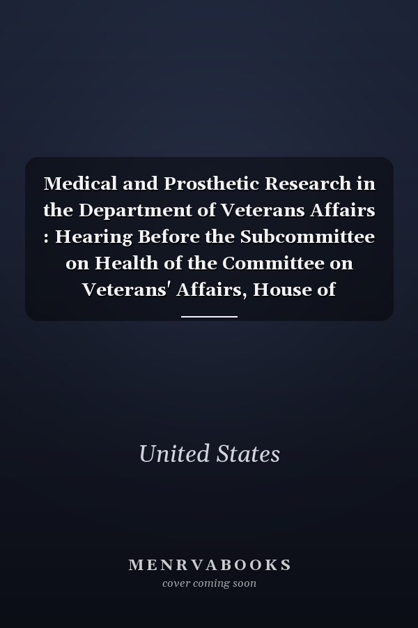 Medical and Prosthetic Research in the Department of Veterans Affairs : Hearing Before the Subcommittee on Health of the Committee on Veterans' Affairs, House of Representatives, One Hundred Eighth Congress, First Session, April 10, 2003