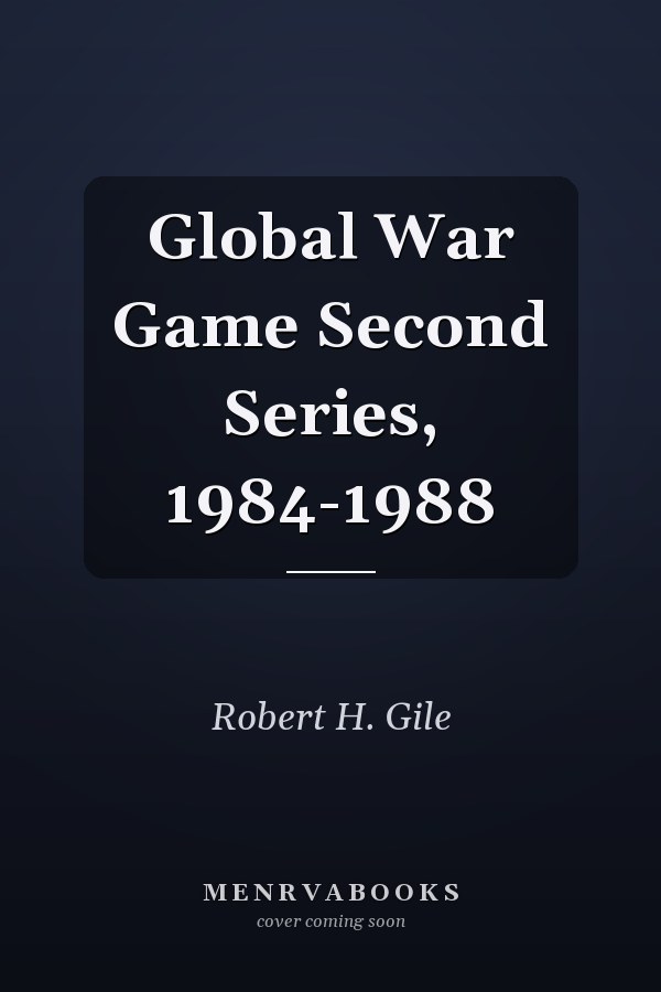 Global War Game Second Series, 1984-1988
