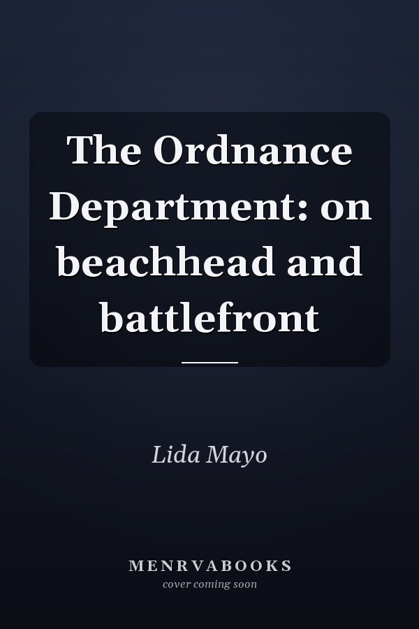 The Ordnance Department: on beachhead and battlefront