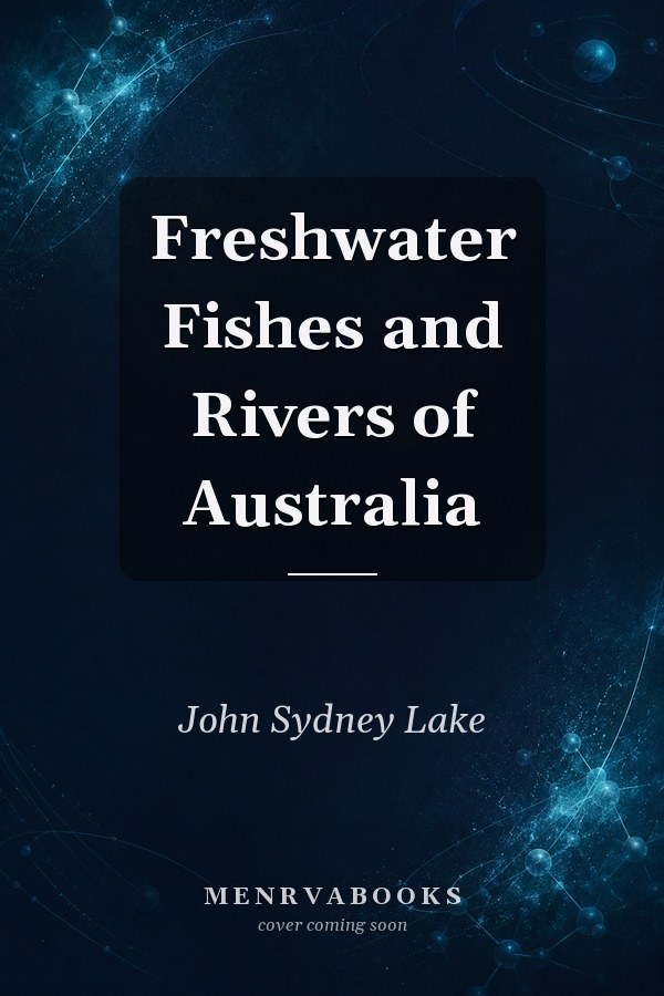 Freshwater Fishes and Rivers of Australia