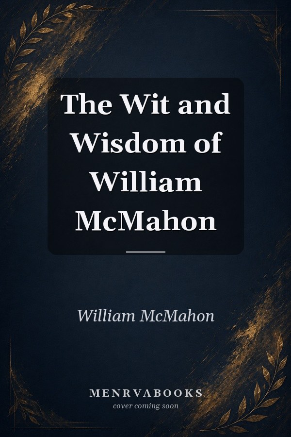 The Wit and Wisdom of William McMahon