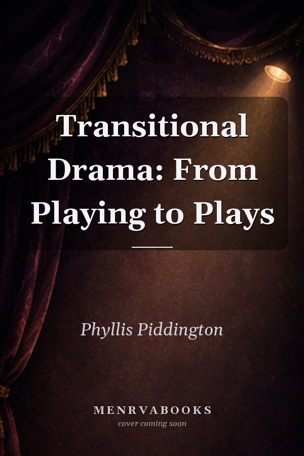 Transitional Drama: From Playing to Plays