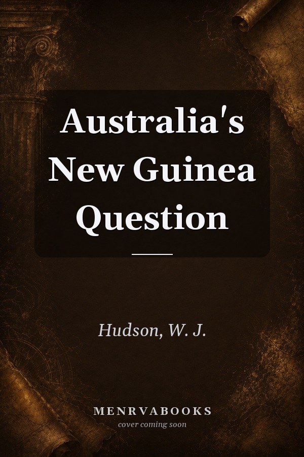 Australia's New Guinea Question