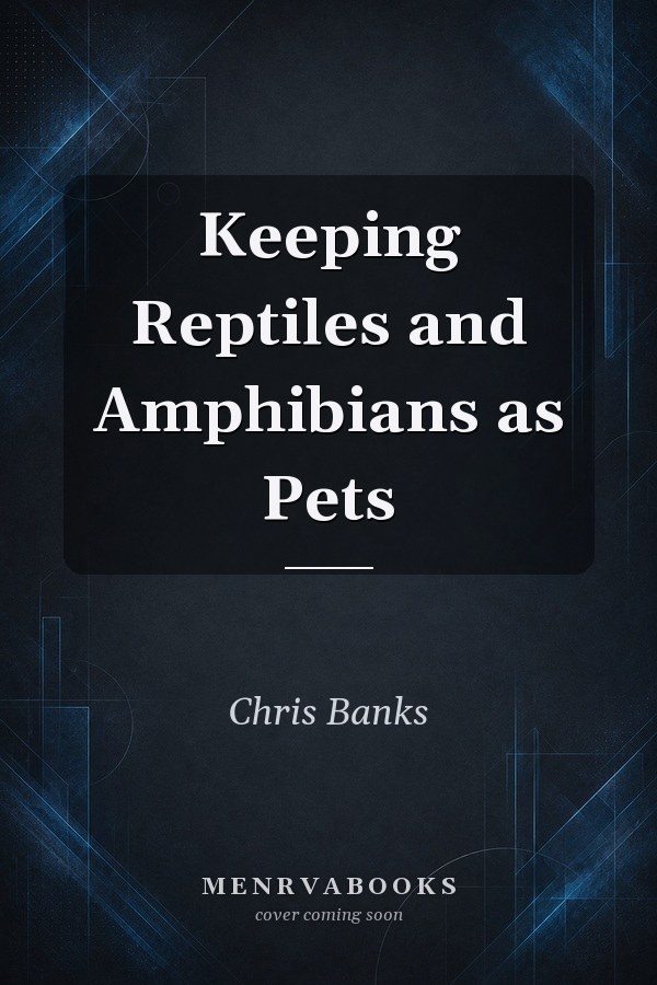 Keeping Reptiles and Amphibians as Pets