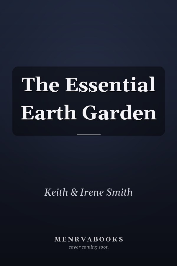The Essential Earth Garden