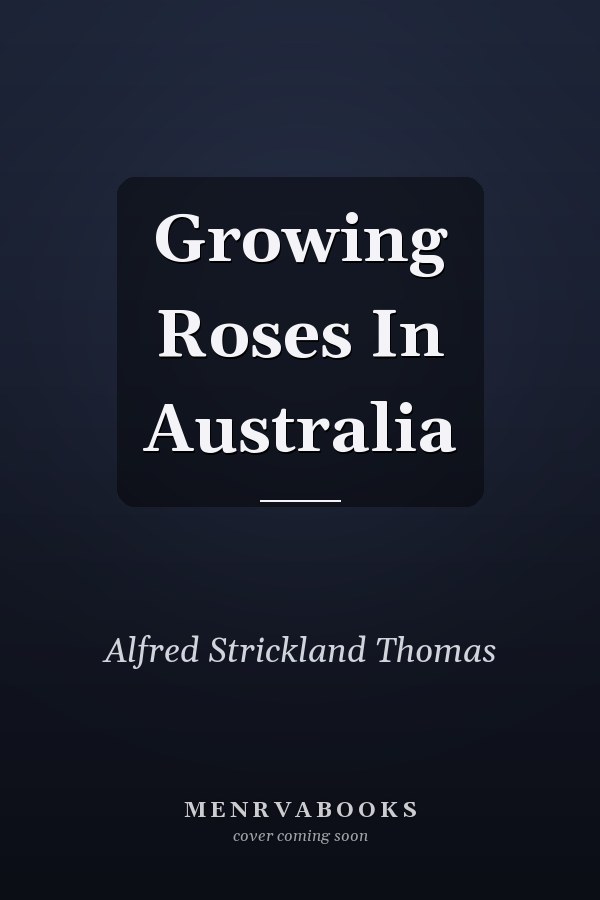 Growing Roses In Australia