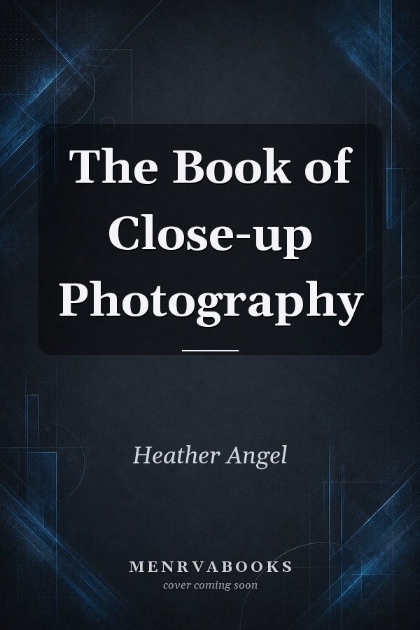 The Book of Close-up Photography