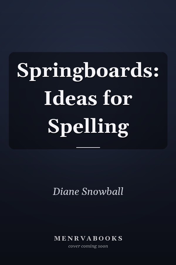 Springboards: Ideas for Spelling