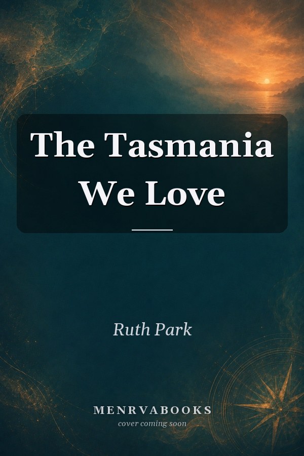 The Tasmania We Love
