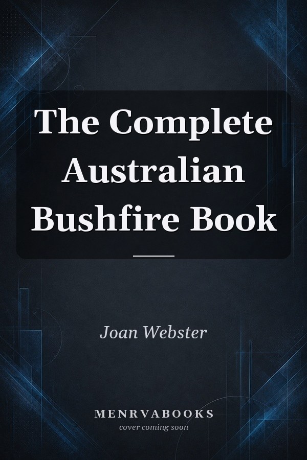 The Complete Australian Bushfire Book