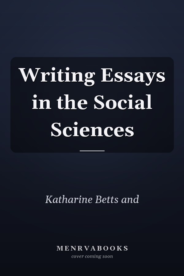 Writing Essays in the Social Sciences