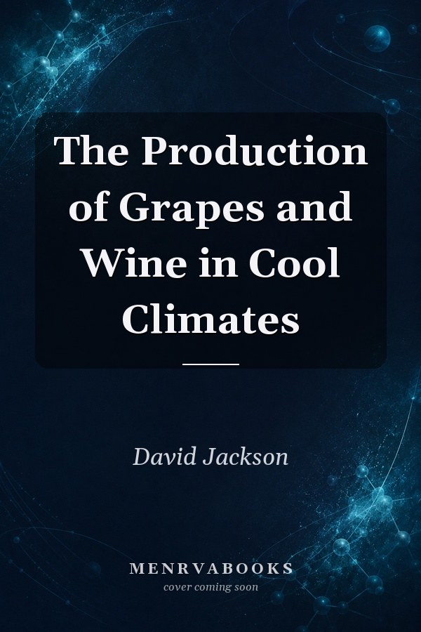 The Production of Grapes and Wine in Cool Climates