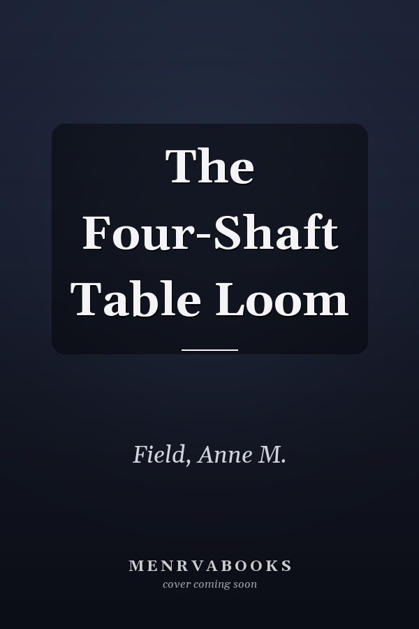 The Four-Shaft Table Loom