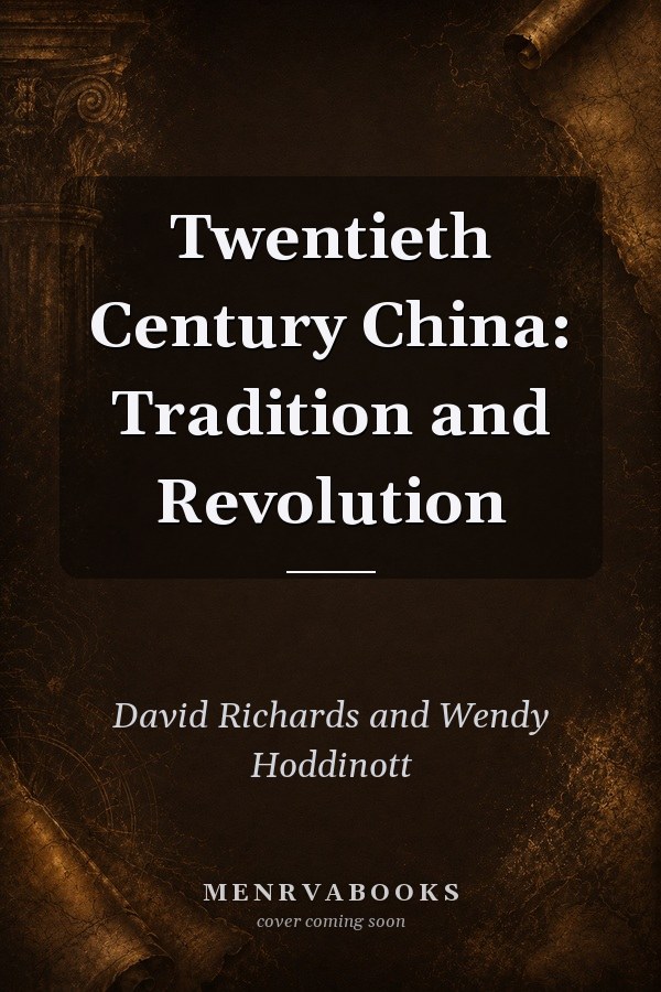 Twentieth Century China: Tradition and Revolution