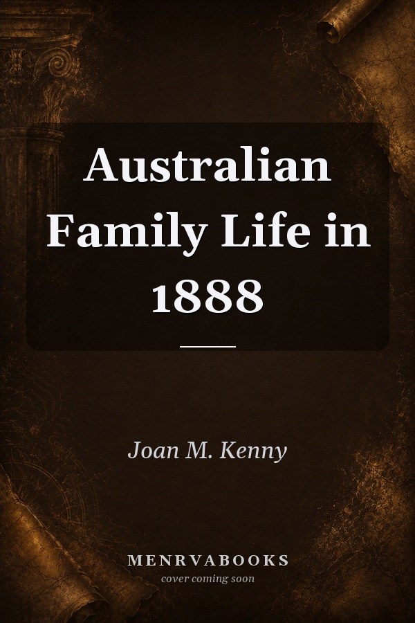 Australian Family Life in 1888