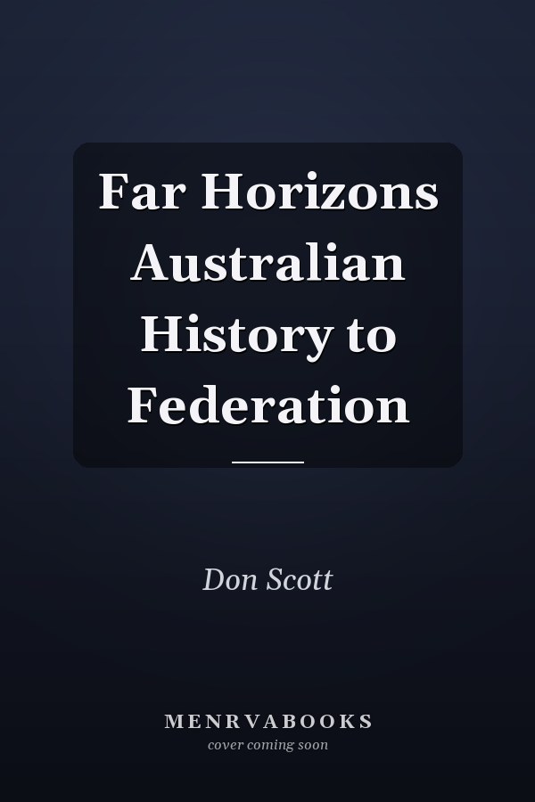 Far Horizons Australian History to Federation
