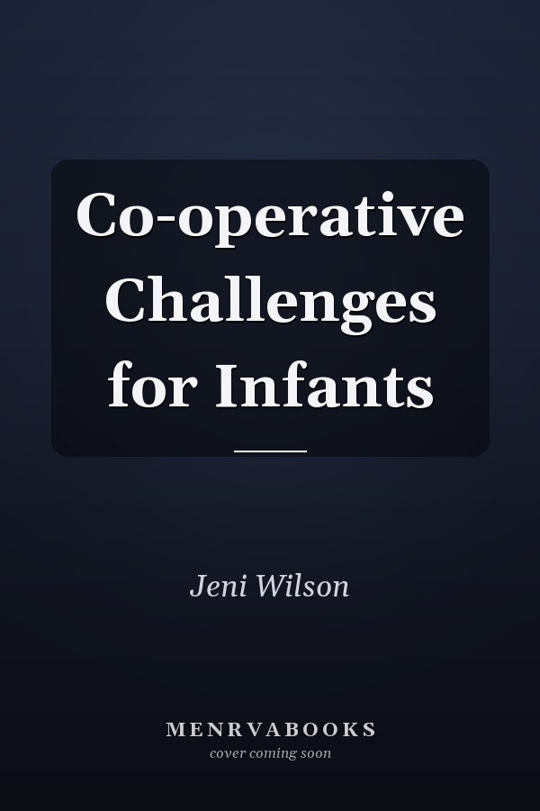 Co-operative Challenges for Infants