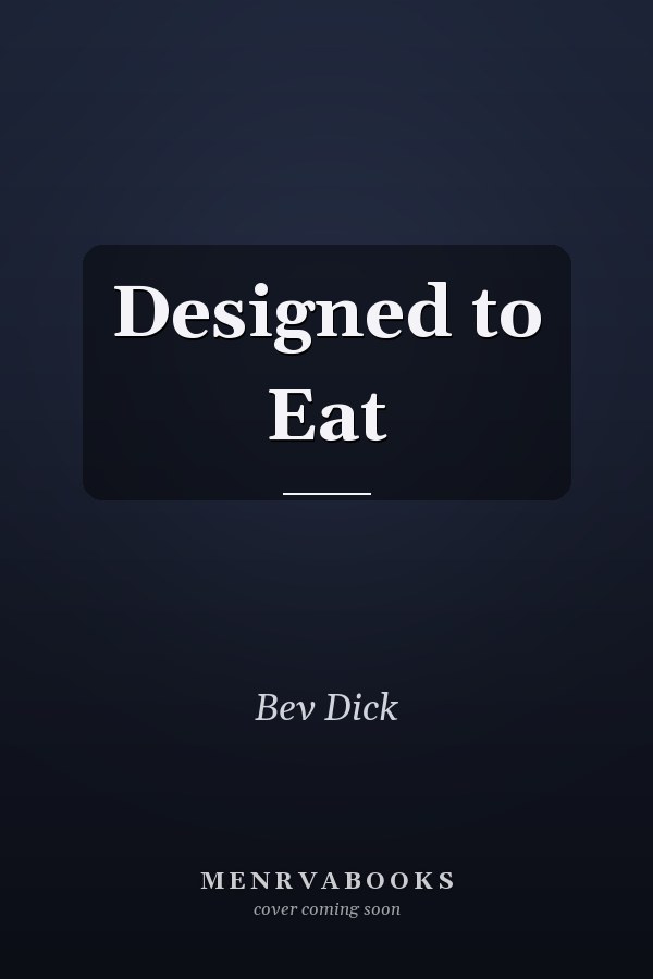 Designed to Eat