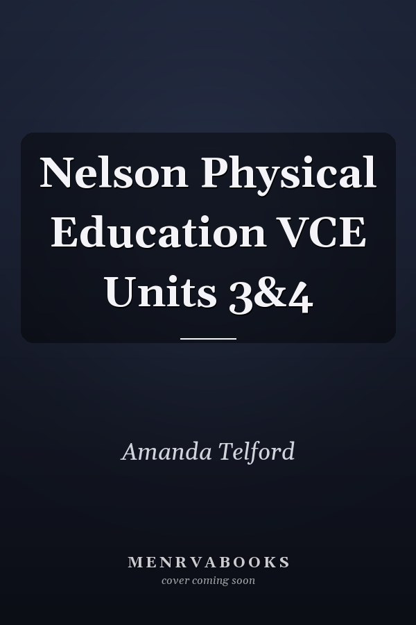 Nelson Physical Education VCE Units 3&4