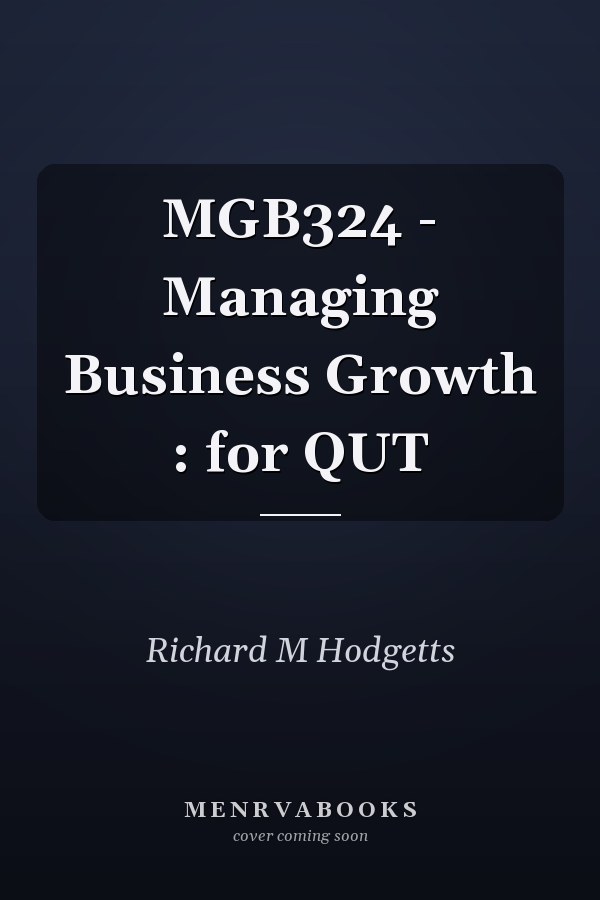 MGB324 - Managing Business Growth : for QUT