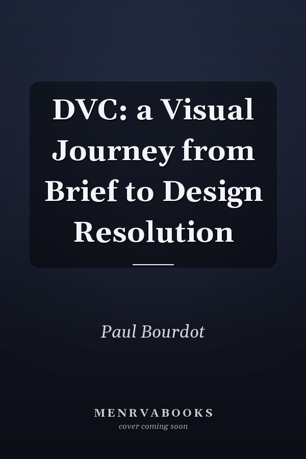 DVC: a Visual Journey from Brief to Design Resolution