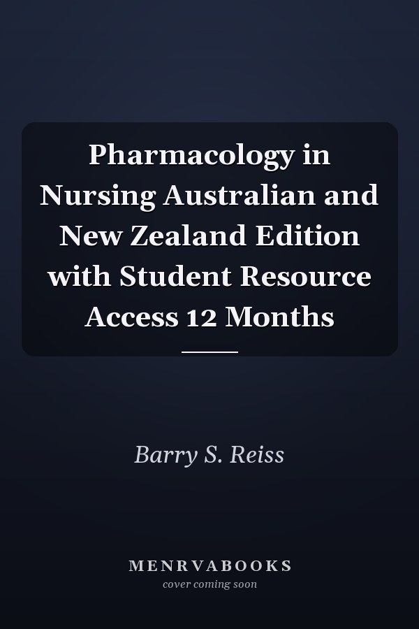 Pharmacology in Nursing Australian and New Zealand Edition with Student Resource Access 12 Months