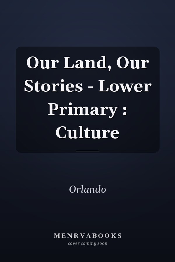 Our Land, Our Stories - Lower Primary : Culture