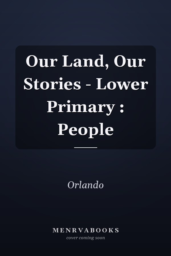 Our Land, Our Stories - Lower Primary : People