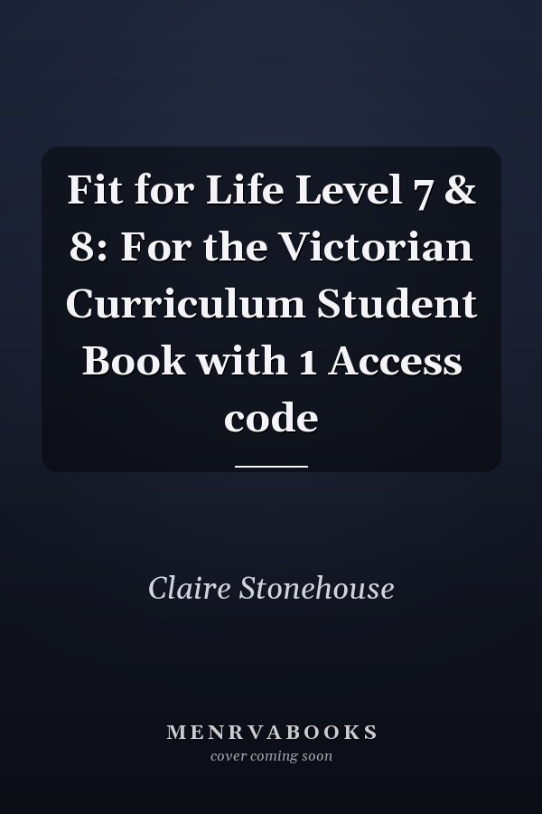 Fit for Life Level 7 & 8: For the Victorian Curriculum Student Book with 1 Access code