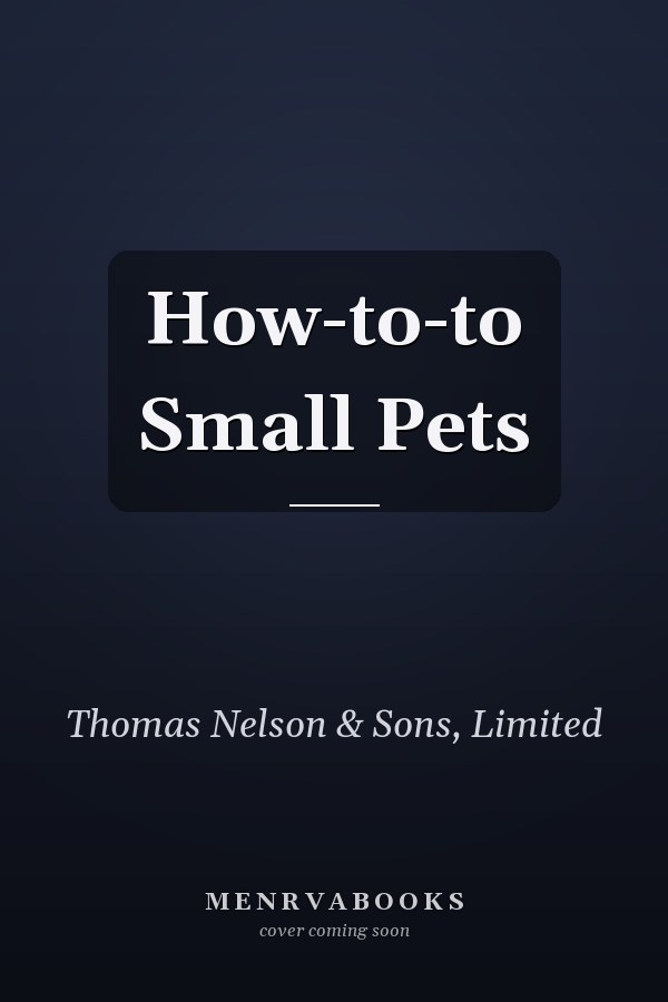 How-to-to Small Pets