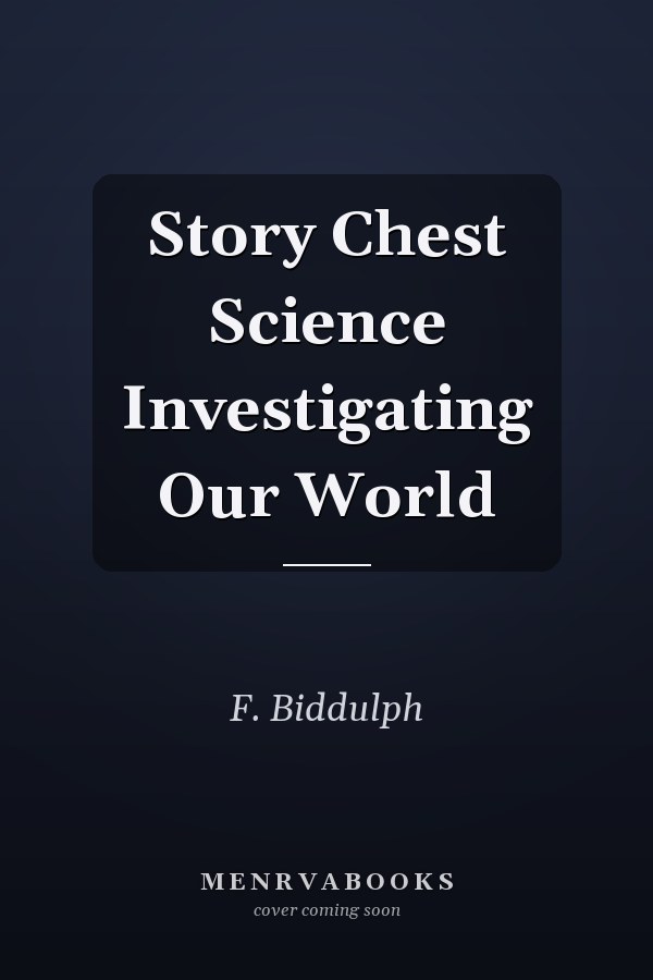 Story Chest Science Investigating Our World