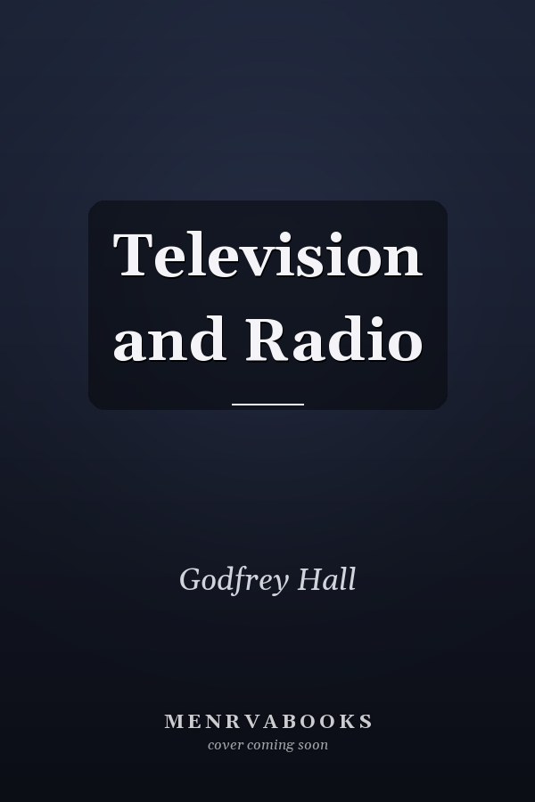 Television and Radio
