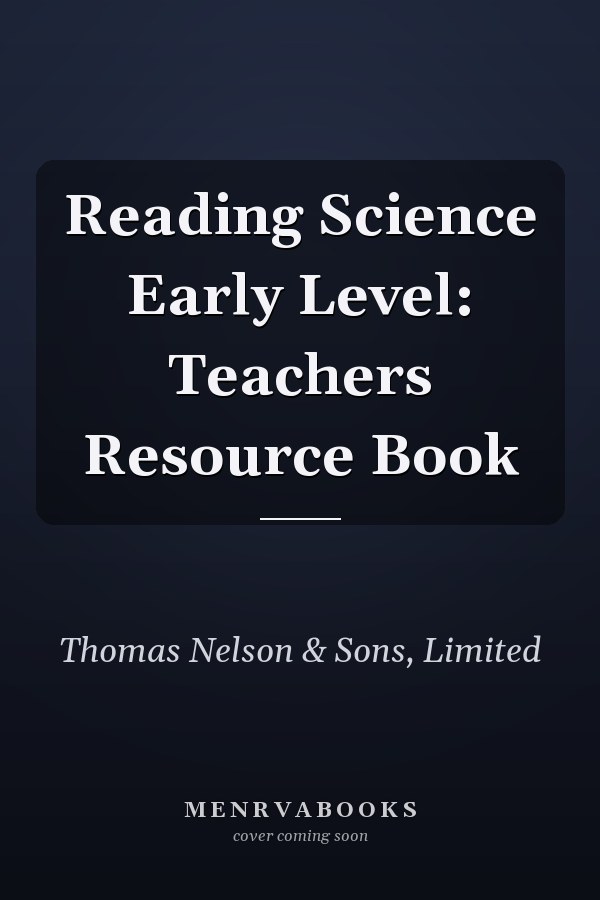 Reading Science Early Level: Teachers Resource Book