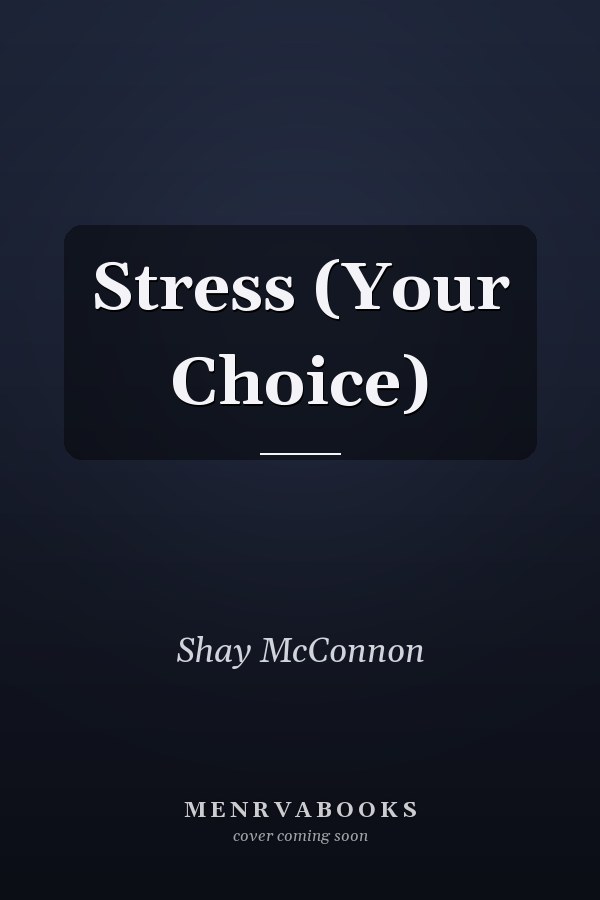 Stress (Your Choice)