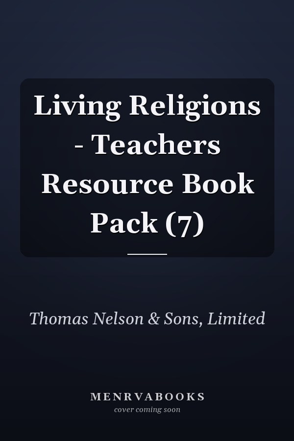 Living Religions - Teachers Resource Book Pack (7)