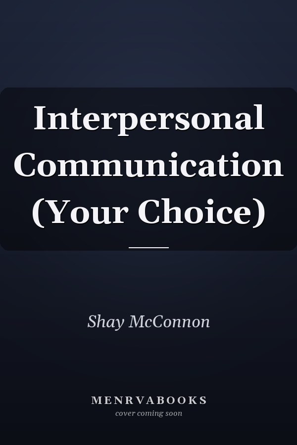 Interpersonal Communication (Your Choice)